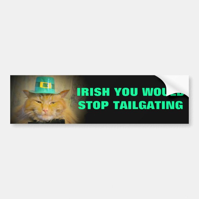 Irish Cat Wishes for no more tailgaters Bumper Sticker (Front)