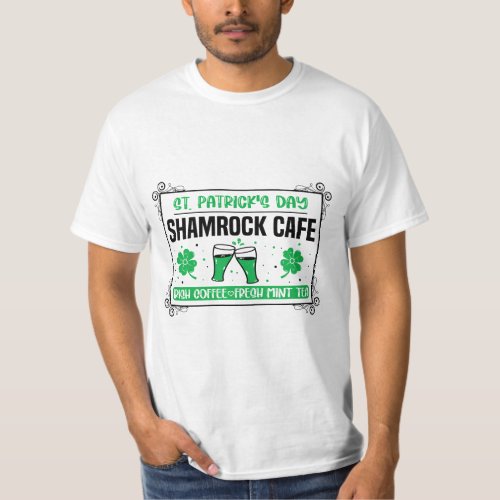Irish Coffee and Fresh Mint Tea at Shamrock Cafe T_Shirt