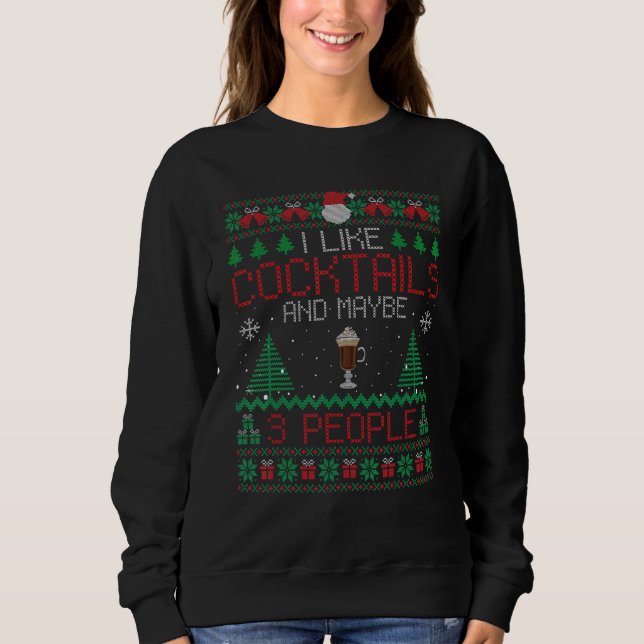 Irish Coffee Cocktail  Irish Coffee Ugly Christmas Sweatshirt (Front)