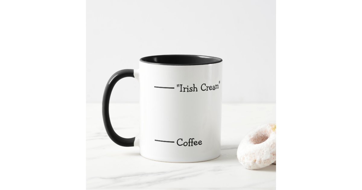 https://rlv.zcache.com/irish_cream_coffee_silly_funny_joke_alcohol_mug-r3eedf001f1c1413abdc701714c9f2607_kz92h_630.jpg?rlvnet=1&view_padding=%5B285%2C0%2C285%2C0%5D