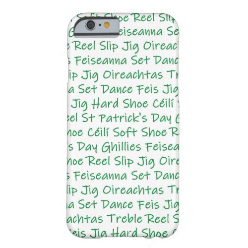 Irish Dance Barely There iPhone 6 Case