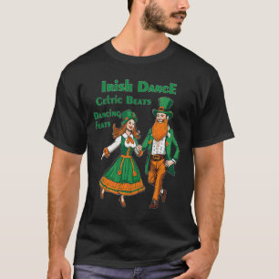 Irish Dance Celtic Beats Dancing St Patrick's Day  T-Shirt