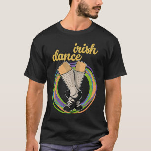 Irish Dance Dancer Ireland Shoes St Patrick's 11 T-Shirt
