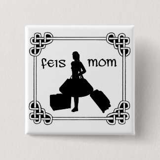 Irish Dance Feis Mom Button