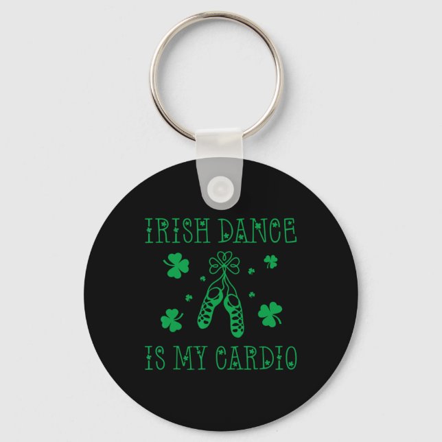 Irish Dance Is My Cardio St Patricks Day  Keychain (Front)