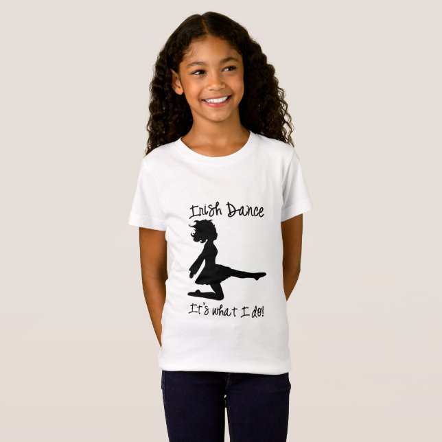 Irish Dance: It's what I do! shirt (Front Full)