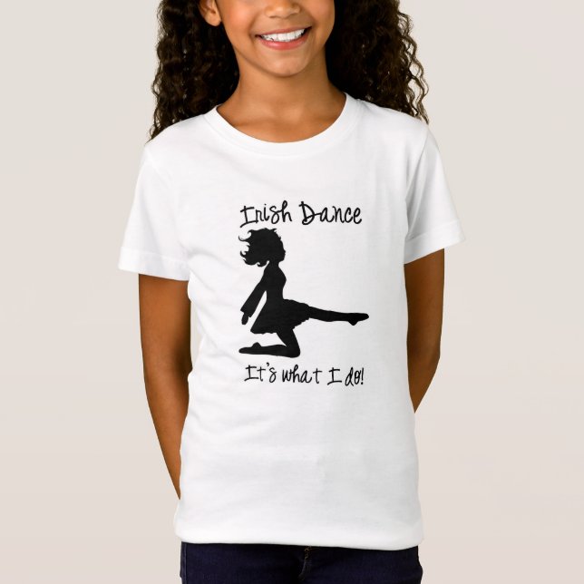 Irish Dance: It's what I do! T-Shirt (Front)