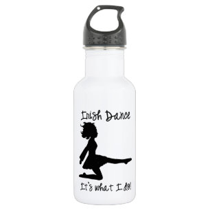 "Irish Dance: It's what I do!" Water Bottle