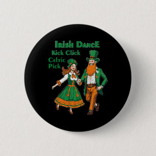 Irish Dance Kick Click Dance St Patricks Day Irish Button