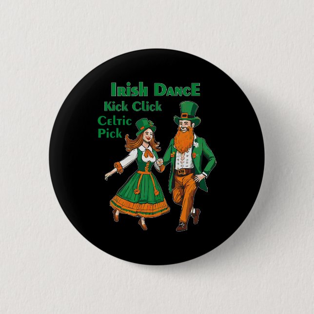 Irish Dance Kick Click Dance St Patricks Day Irish Button (Front)