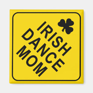 Irish Dance Mom, Warning Sign Magnet