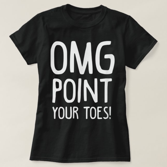 Irish Dance Omg Point Your Toes Dancer St Patricks T-Shirt (Design Front)