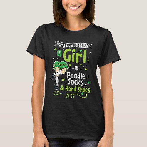 Irish Dance  Poodle Socks I Stepdance Tap Dance T-Shirt