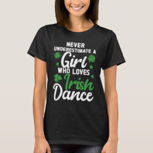 Irish Dance St Patricks Day Reel Girl Irish Step D T-Shirt