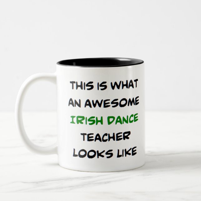 irish dance teacher, awesome Two-Tone coffee mug (Left)