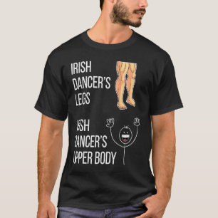 Irish Dancer's Legs Irish Dance Irish Dancing T-Shirt