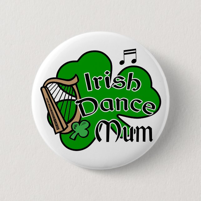 Irish Dancing Mum Badge Button (Front)