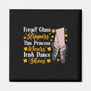 Irish Dancing This Princess Wears Irish Tap Dance Magnet