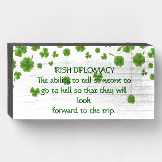 Irish Diplomacy 8”x4” Box Sign (Front Horizontal)