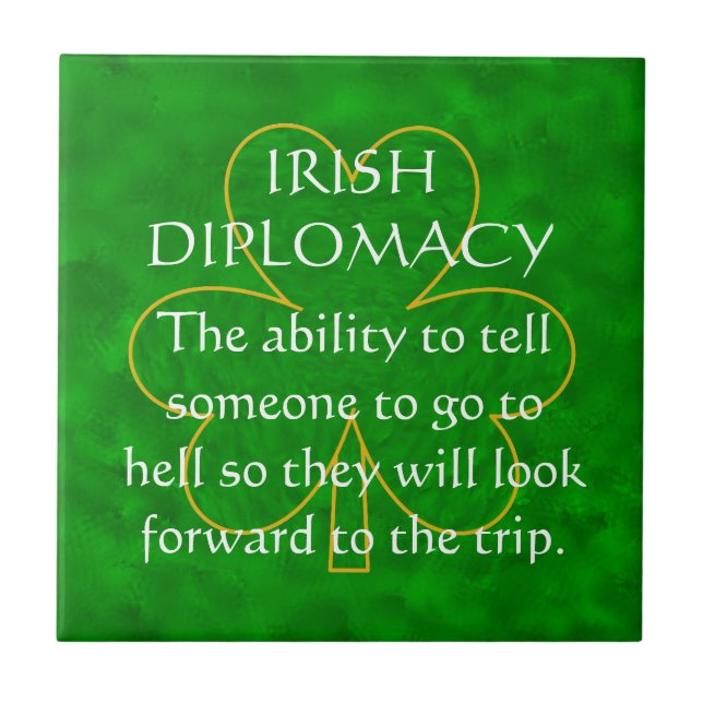 Irish Diplomacy an Irish Blessing Ceramic Tile (Front)