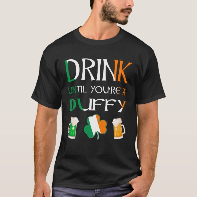 Irish - Drink Until You Are DUFFY Name T-Shirt (Front)