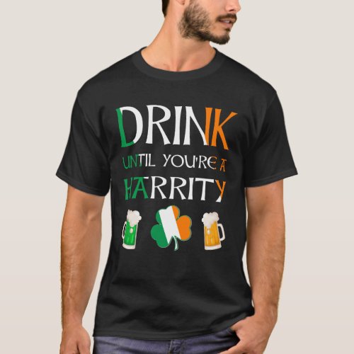 Irish _ Drink Until You Are HARRITY Name T_Shirt