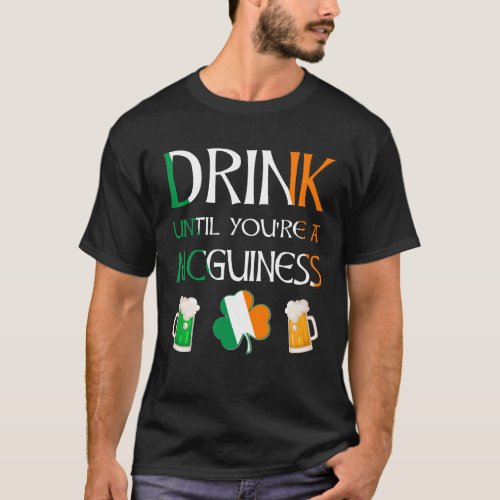 Irish _ Drink Until You Are MCGUINESS Name T_Shirt