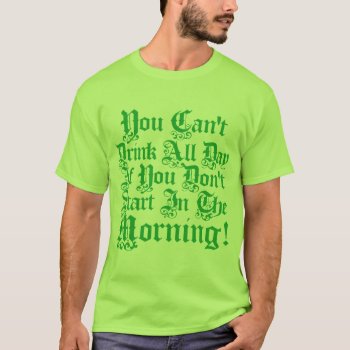 Irish Drinking Humor T-shirt by Shamrockz at Zazzle