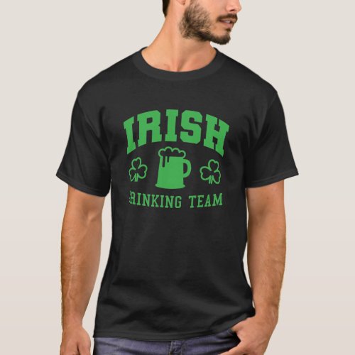 Irish Drinking Team _ Funny St Patricks Day T_Shi T_Shirt