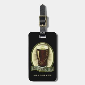 Irish Drinking Team Personalized Luggage Tag by Specialeetees at Zazzle