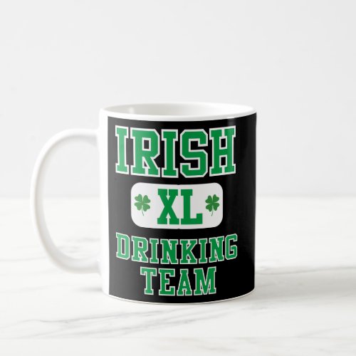 Irish Drinking Team _ St PatrickS Day Coffee Mug