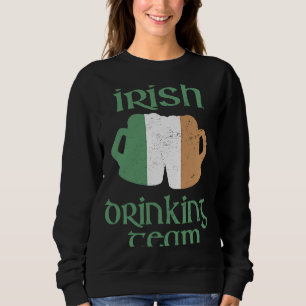 Irish Drinking Team  St Patrick's Day Ireland Flag Sweatshirt