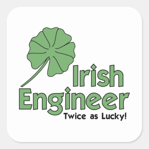 Irish Engineer Twice As Lucky Square Sticker