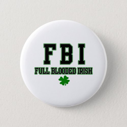 Irish FBI Full Blooded Irish Pinback Button