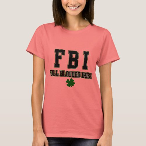 Irish FBI Full Blooded Irish Shirt