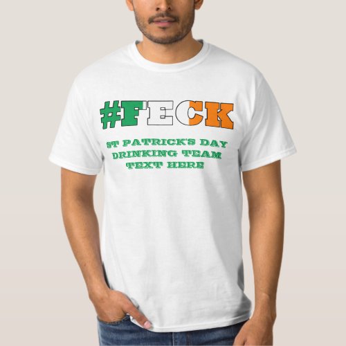 Irish feck St Patricks day T_Shirt