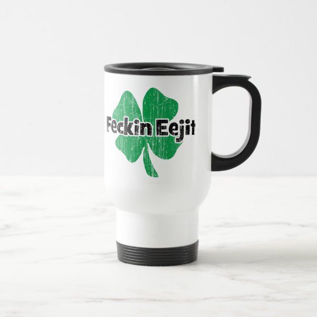 Irish Feckin Eejit Travel Mug (Right)
