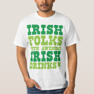 IRISH FOLKS WITH AWESOME IRISH DRINKS T-Shirt