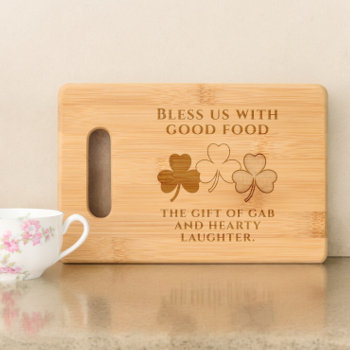 Irish Food Blessing With Shamrock Detail Cutting Board by Ricaso_Designs at Zazzle