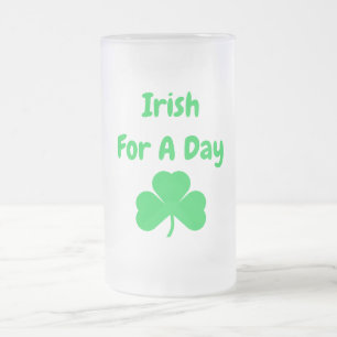Irish For A Day Frosted Glass Beer Mug