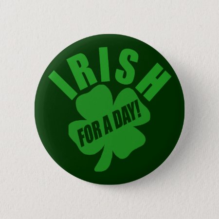 Irish For A Day! Pinback Button