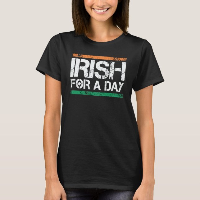 Irish for a Day St Patrick's Day  1 T-Shirt (Front)