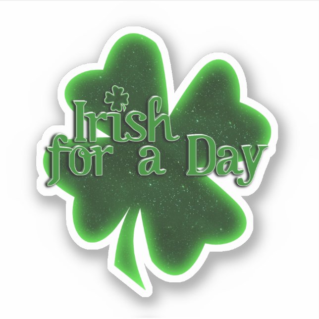 Irish For a Day St. Patrick's Day Sticker (Front)