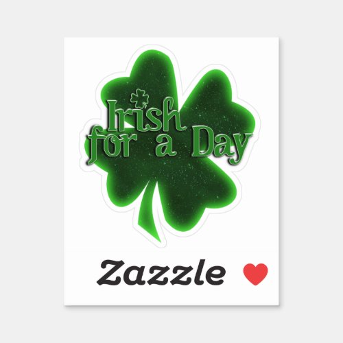 Irish For a Day St Patricks Day Sticker