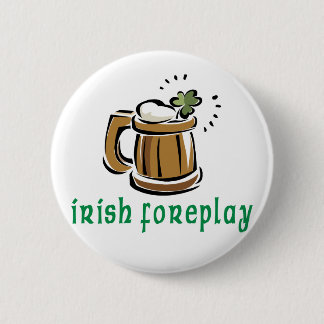 Irish Foreplay Gift Button