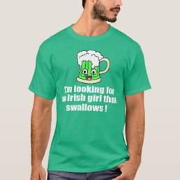 Irish Girl That Swallows T-Shirt