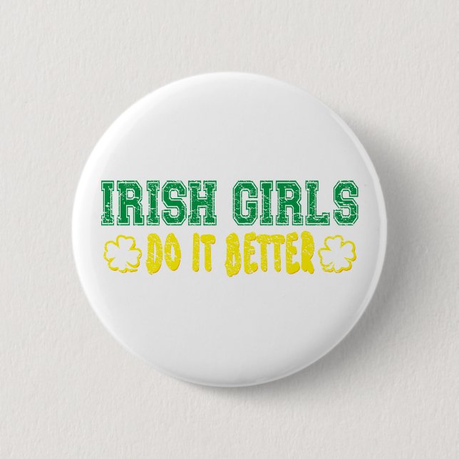 Irish Girls Do It Better Pinback Button (Front)
