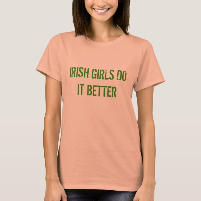 IRISH GIRLS DO IT BETTER-St Patrick's Day Apparel T-Shirt (Front)