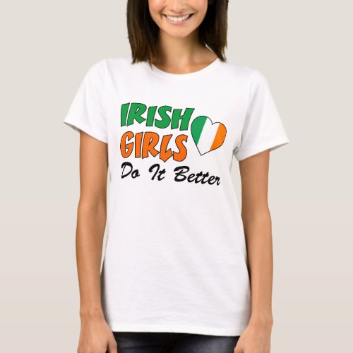 Irish Girls Do It Better T_Shirt