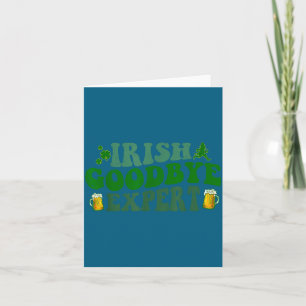 Irish Goodbye Expert Funny St Patrick's Day Funny  Card
